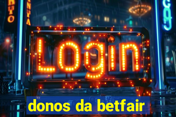 donos da betfair